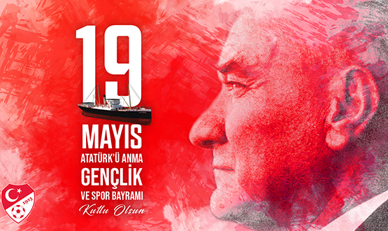 19 Mays Atatürk'ü Anma, Gençlik ve Spor Bayram Kutlu Olsun