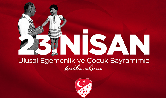 23 Nisan Ulusal Egemenlik ve Çocuk Bayram Kutlu Olsun