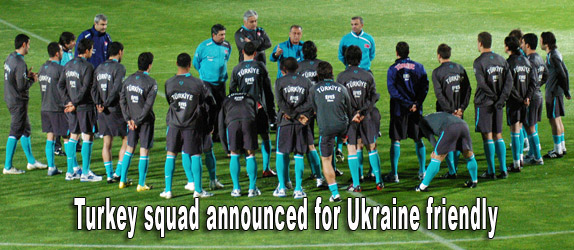 Turkey squad announced for Ukraine friendly