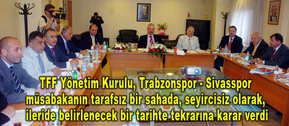 Trabzonspor-Sivasspor ma tekrar edilecek

