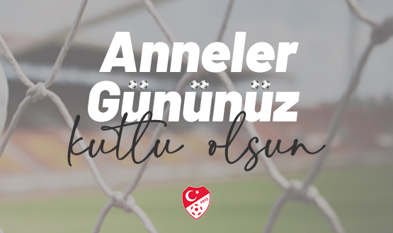 Tm Annelerimizin Anneler Gn Kutlu Olsun