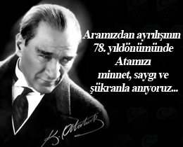 Byk nder Mustafa Kemal Atatrk saygyla anyoruz