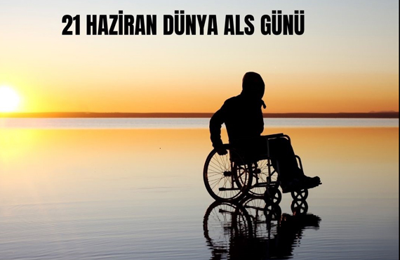 21 Haziran Dnya ALS Gn