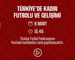 "Türkiyede Kadn Futbolu ve Geliimi Paneli" yaplacak