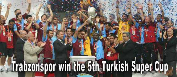 Trabzonspor win the 5th Turkish Super Cup