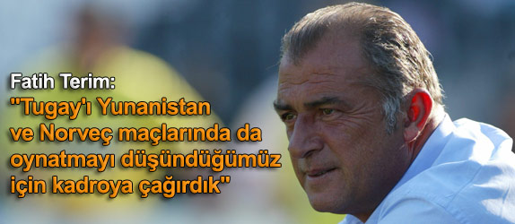 Fatih Terim'den Tugay aklamas!