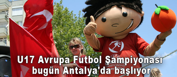 Antalya'da U17 Avrupa ampiyonas etkinlikleri
