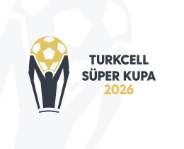 Turkcell S�per Kupa 2026 Tarihleri Belli Oldu