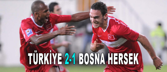 TRKYE 2-1 BOSNA HERSEK