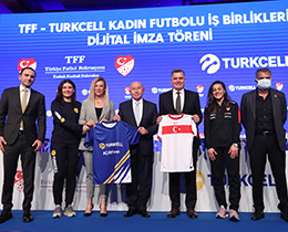 TFF ve Turkcell, 8 Mart Kadnlar Gnnde yeni bir i birliine imza att