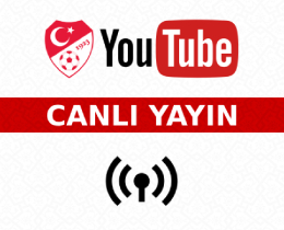 U17 Mill� Tak�m�z�n Ma�lar�, TFF YouTube�dan Yay�nlanacak