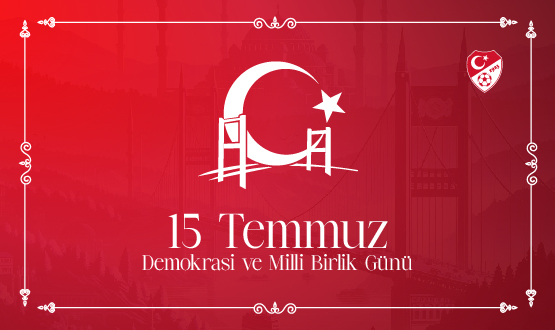 TFF Bakan Bykeki'den 15 Temmuz Demokrasi ve Mill Birlik Gn Mesaj