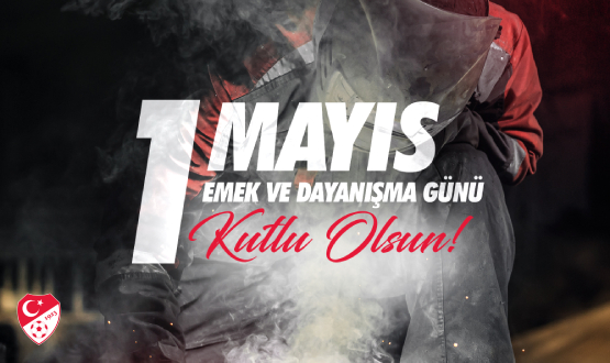 1 Mays Emek ve Dayanma Gn Kutlu Olsun