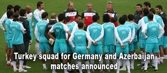 Turkey squad for Germany and Azerbaijan matches announced